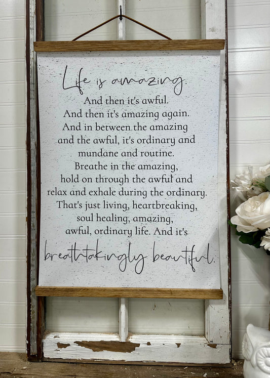 Life is amazing and breathtakingly beautiful hanging canvas