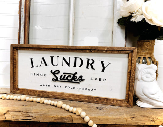 Laundry Sign | "Laundry Sucks Since Forever" Wood Framed Wall Art | Country Farmhouse Decor for Laundry Room