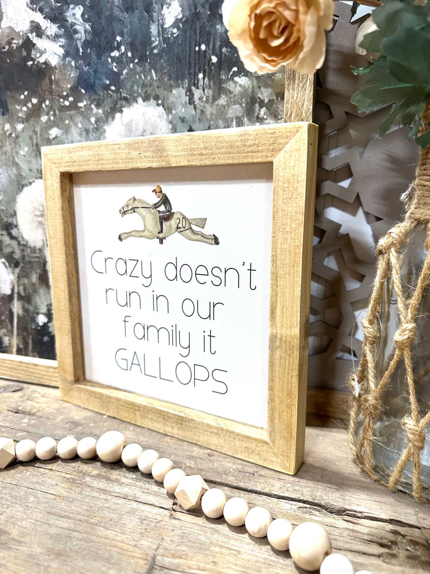 Crazy doesn’t run in our family it Gallops funny family sign