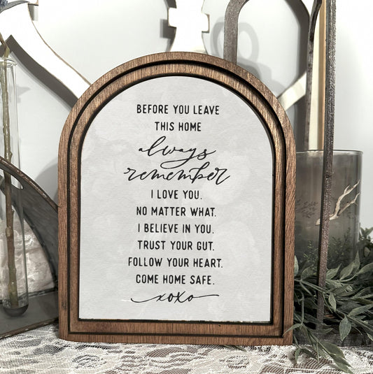 Before you leave this home Mini Arched Tabletop Sign - Inspirational Home Decor for Entryway or Desk, Unique Gift Idea