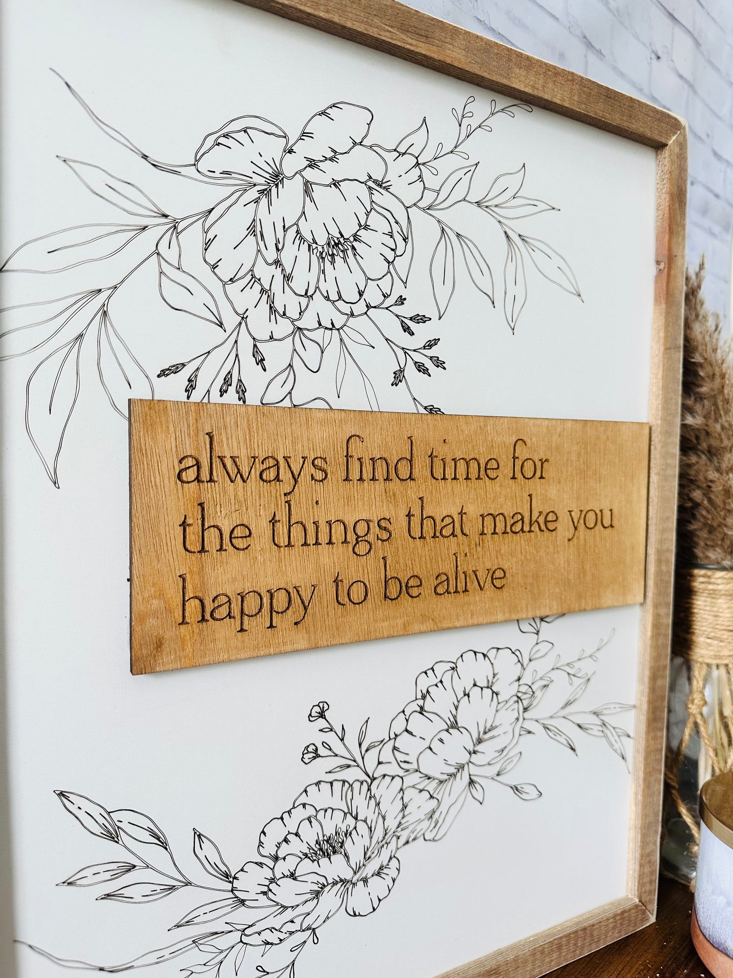 Always find time for the things that make you happy inspirational sign