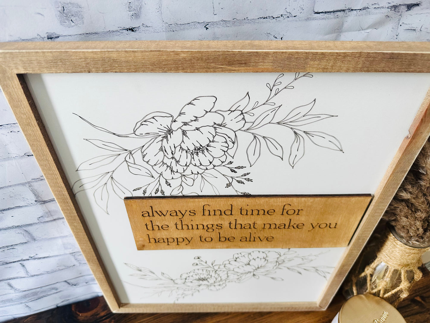 Always find time for the things that make you happy inspirational sign