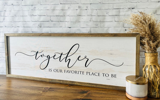 Together is our favorite place to be canvas framed sign