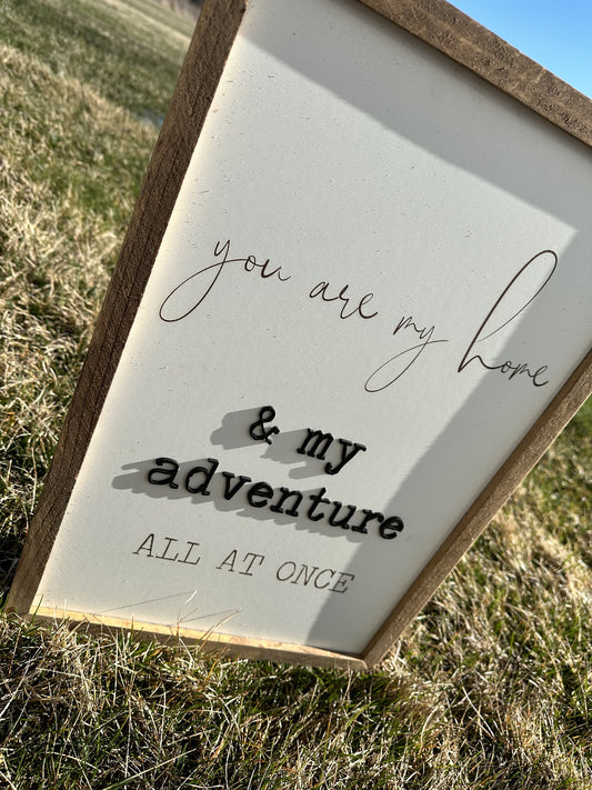 You are my home and my adventure all at once framed rustic farmhouse wall sign